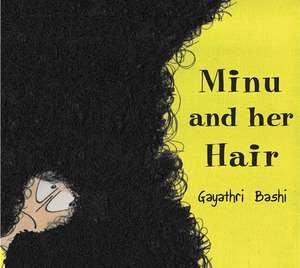 Minu and her Hair de Gayathri Bashi