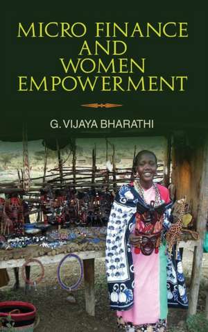 Micro Finance and Women Empowerment de G. V. Bharathi