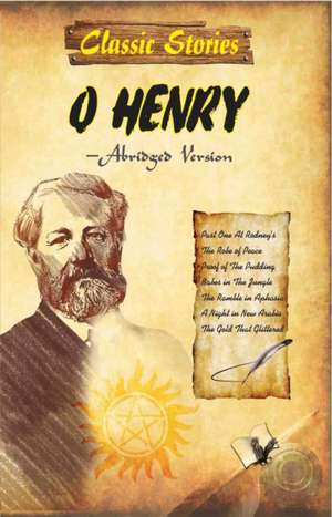 Classic Stories of O. Henry de Abridged Version