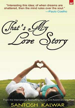 That's My Love Story de Santosh Kalwar