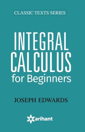 Integral Calculus for Begineers de Joseph Edwards