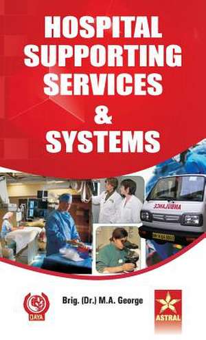 Hospital Supporting Services and Systems de M A George