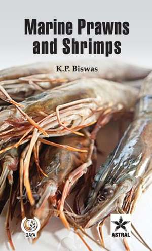 Marine Prawns and Shrimps de K. P. Biswas