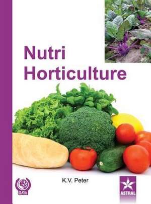 Nutri Horticulture de K. V. Peter