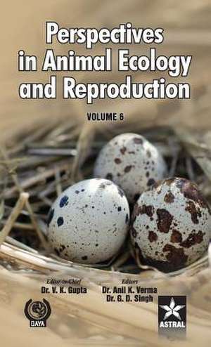 Perspectives in Animal Ecology and Reproduction Vol. 6 de Dr G. D. SinghVijay Ku Dr Anil K. Verma