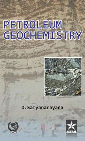 Petroleum Geochemistry de D. Satyanarayana