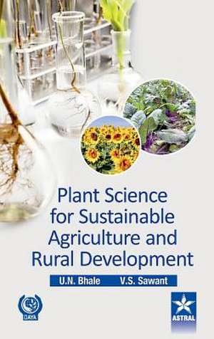 Plant Sciences for Sustainable Agriculture and Rural Development de U. N. & Sawant V. S. Bhale