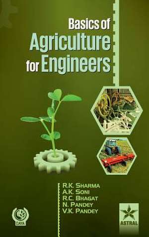 Basics of Agriculture for Engineers (Pbk) de Rakesh Kumar & Soni A. K. & Bh Sharma