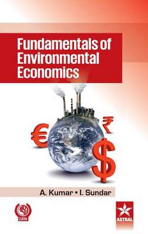 Fundamentals of Environmental Economics de A. Kumar