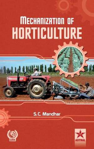 Mechanization of Horticulture de S. C. Mandhar