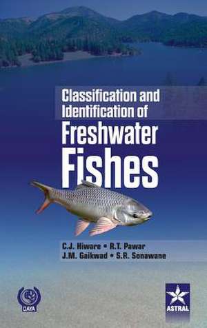 Classification and Identification of Freshwater Fishes de Dr. C. J. & Pawar Dr. R. T. & G Hiware