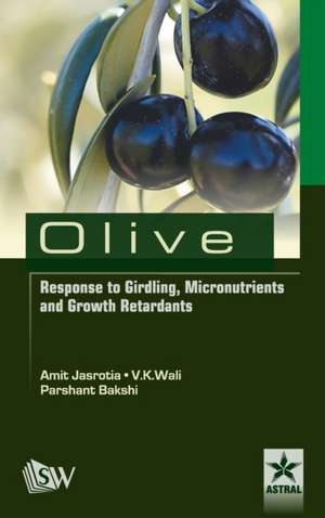 Olive Response to Girding, Micronutrients and Growth Retardants de Amit & Wali V. K & Bakshi Pa Jasrotia