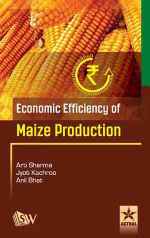 Economic Efficiency of Maize Production de Arti & Kachroo Jyoti & Bhat Sharma