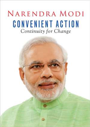 Convenient Action - Continuity for Change de Narendra Modi