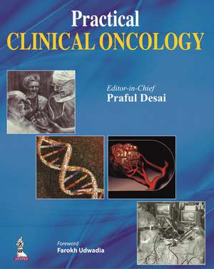 Practical Clinical Oncology de Praful Desai