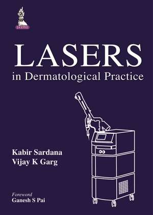 Lasers in Dermatological Practice de Kabir Sardana