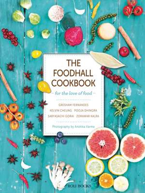 FOODHALL COOKBOOK THE de Zorawar Kalra