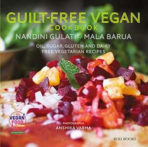 GUILT FREE VEGAN COOKBOOK de Nandini Gulati