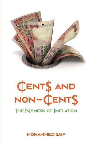 Cents and Non-Cents the Nemesis of Inflation de Mohammed Saif