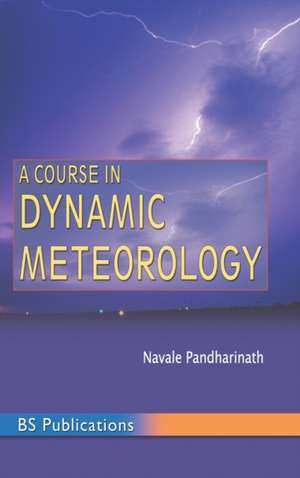 A Course in Dynamic Meteorology de Navale Pandharinath