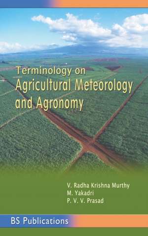 Terminology on Agricultural Meteorology and Agronomy de V Radha Krishna Murthy