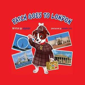 Patch Goes to London 2015 de Anjalique Gupta