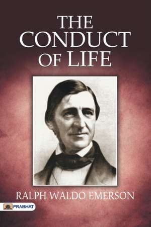 The Conduct of Life de Ralph Emerson Waldo