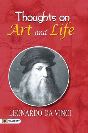 Thoughts on Art and Life de Da Vinci Leonardo