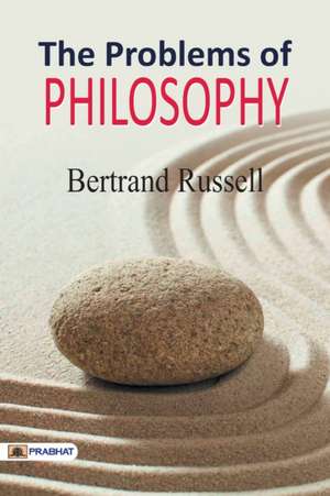 The Problems of Philosophy de Russell Bertrand