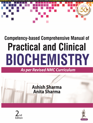 Competency-based Comprehensive Manual of Practical and Clinical Biochemistry de Ashish Sharma