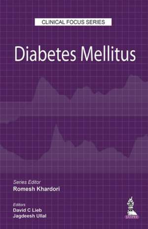 Clinical Focus Series: Diabetes Mellitus de Romesh Khardori