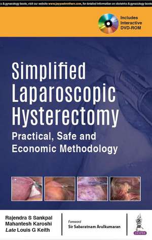 Simplified Laparoscopic Hysterectomy: Practical, Safe and Economic Methodology de Rajendra S Sankpal