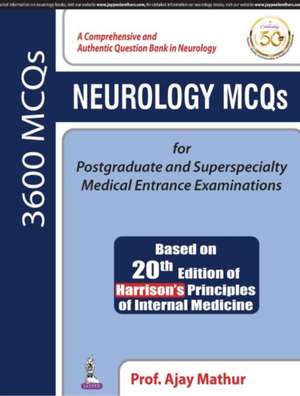 Neurology MCQs for Postgraduate and Superspecialty Medical Entrance Examinations de Ajay Mathur