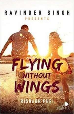 Flying Without Wings de Rishabh Puri