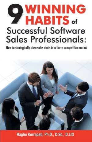 9 Winning Habits of Successful Software Sales Professionals de Raghu Korrapati