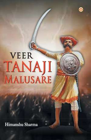 Veer Tanaji Malusare de Himanshu Sharma