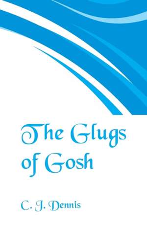 The Glugs of Gosh de C. J. Dennis