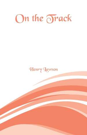 On the Track de Henry Lawson