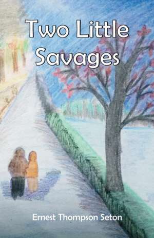 Two Little Savages de Ernest Thompson Seton