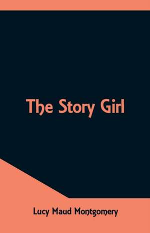 The Story Girl de Lucy Maud Montgomery