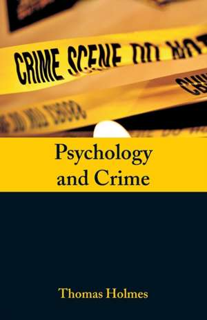 Psychology and Crime de Thomas Holmes