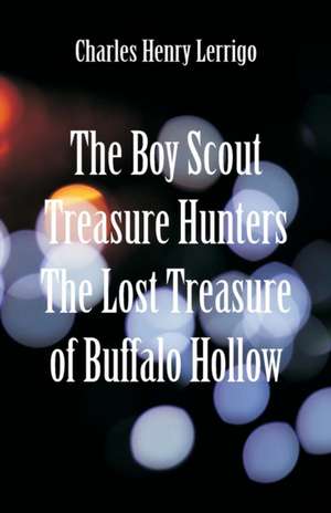 The Boy Scout Treasure Hunters de Charles Henry Lerrigo