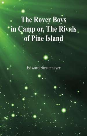 The Rover Boys in Camp de Edward Stratemeyer