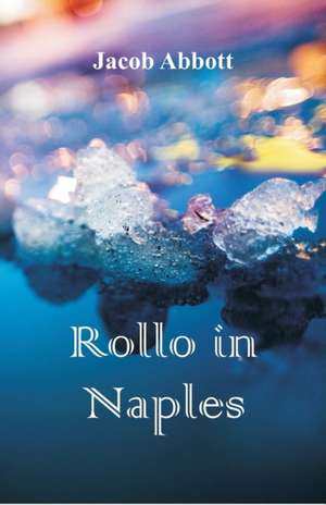 Rollo in Naples de Jacob Abbott