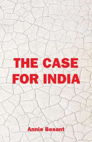 The Case For India de Annie Besant