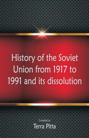 History of the Soviet Union from 1917 to 1991 and its dissolution