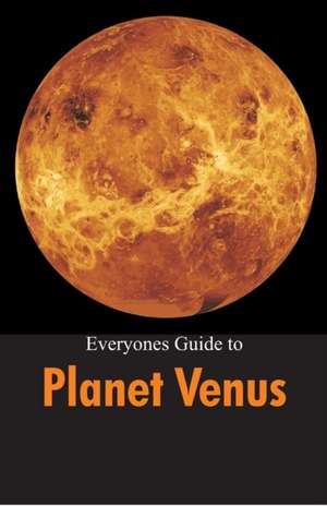 Everyones Guide to Planet Venus de Roselle Garland