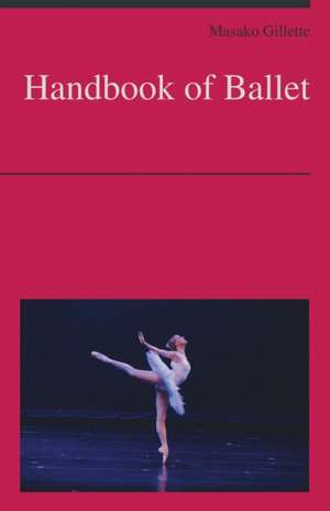 Handbook of Ballet de Masako Gillette