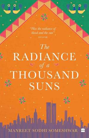 The Radiance of a Thousand Suns de Manreet Sodhi Someshwar