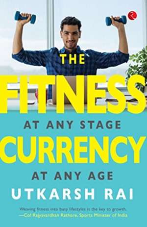 The Fitness Currency de Utkarsh Rai